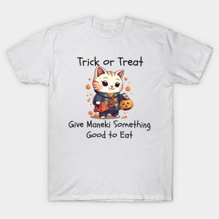 Trick or Treat Give Maneki Something Good to Eat T-Shirt